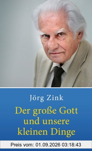 Der große Gott und unsere kleinen Dinge