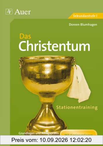 Stationentraining Das Christentum: Grundlagen und Alltagspraxis des Christentums (5. bis 10. Klasse)