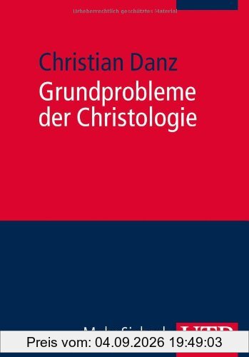 Grundprobleme der Christologie