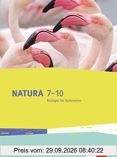 Natura Biologie 7-10. Ausgabe Baden-Württemberg: Schulbuch Klassen 7-10 (Natura Biologie. Ausgabe für Baden-Württemberg ab 2016)