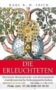 Die Erleuchteten: Gnostisch-theosophische und alchemistisch-rosenkreuzerische Geheimgesellschaften bis zum Ende des 18. Jahrhunderts