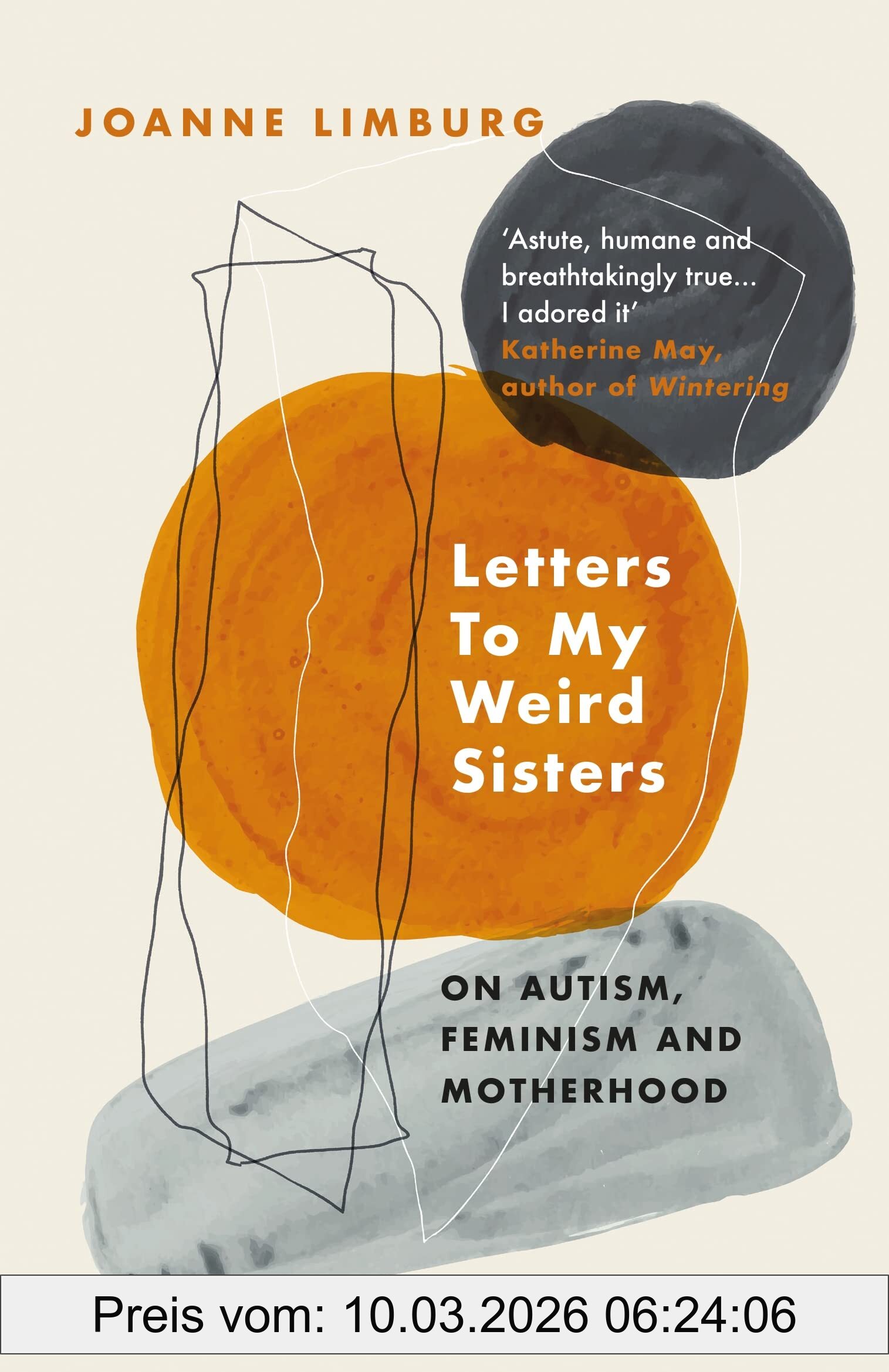 Joanne Limburg Letters To My Weird Sisters, On Autism, Feminism And Motherhood