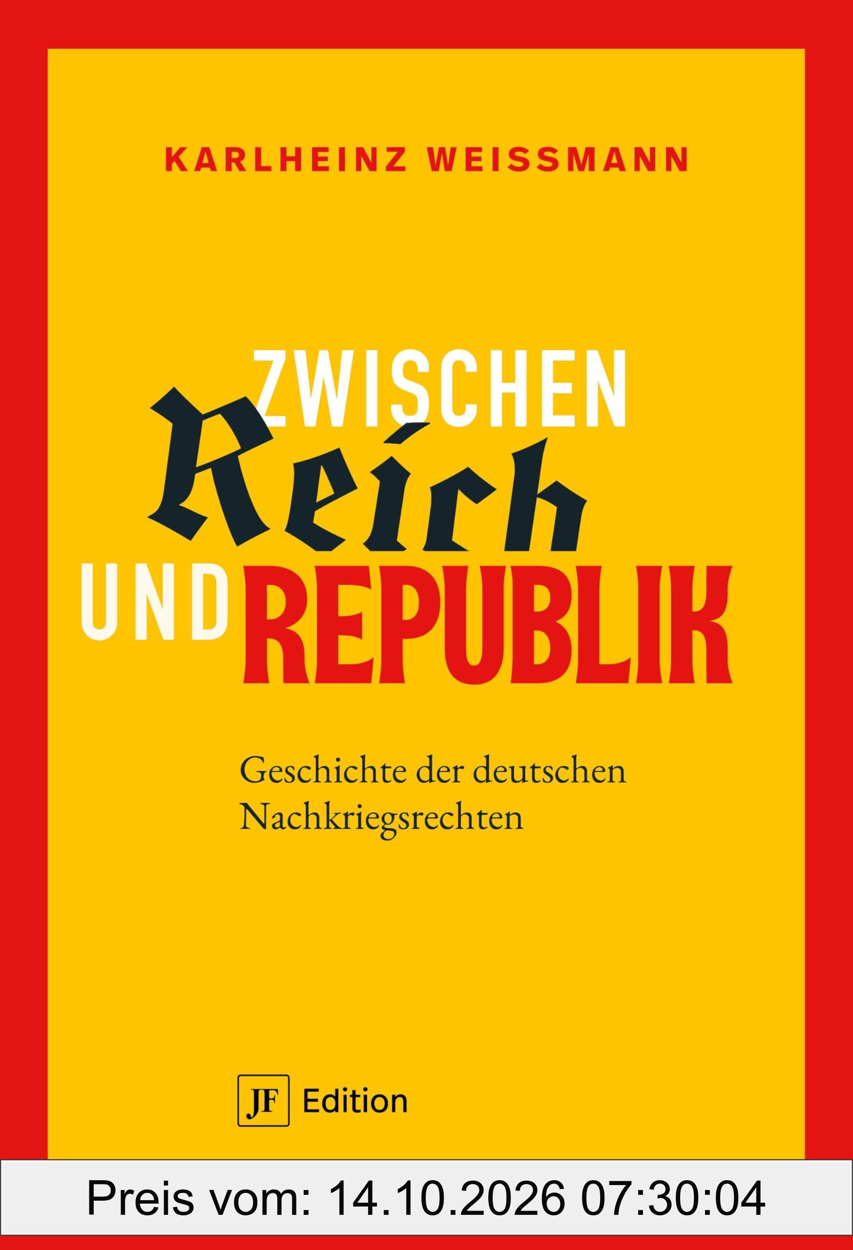 Zwischen Reich und Republik: Geschichte der deutschen Nachkriegsrechten