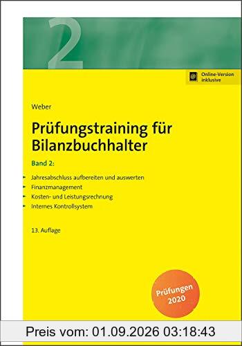 Prüfungstraining für Bilanzbuchhalter, Band 2: Jahresabschluss aufbereiten und auswerten. Finanzmanagement. Kosten- und Leistungsrechnung. Internes Kontrollsystem. (NWB Bilanzbuchhalter)