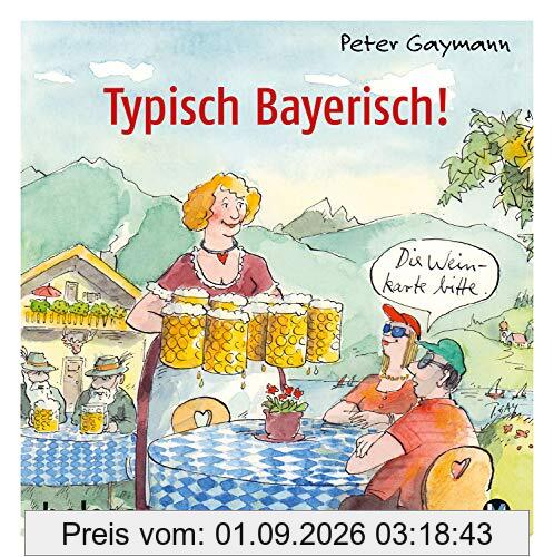 Typisch Bayerisch!