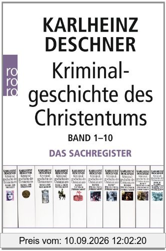 Kriminalgeschichte des Christentums Band 1-10. Sachregister und Personenregister