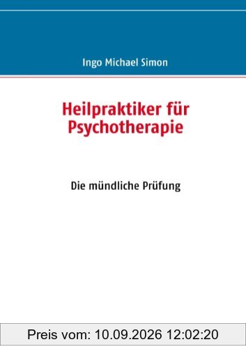 Heilpraktiker für Psychotherapie: Band 3: Die mündliche Prüfung