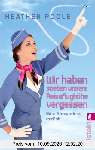 »Wir haben soeben unsere Reiseflughöhe vergessen«: Eine Stewardess erzählt