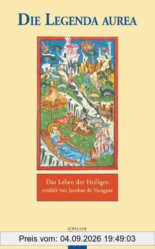 Die Legenda aurea: Das Leben der Heiligen erzählt von Jacobus de Voragine