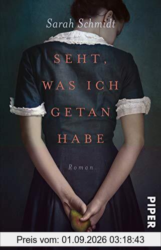 Seht, was ich getan habe: Roman