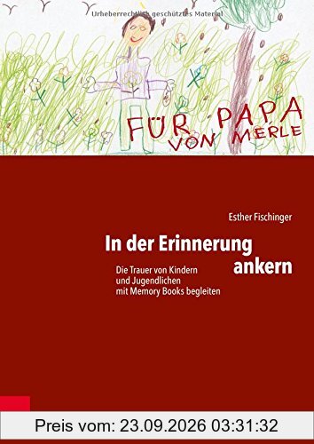 In der Erinnerung ankern: Die Trauer von Kindern und Jugendlichen mit Memory Books begleiten