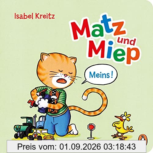 Matz & Miep - Meins!: Pappbilderbuch ab 18 Monaten (Die Matz & Miep-Reihe, Band 4)