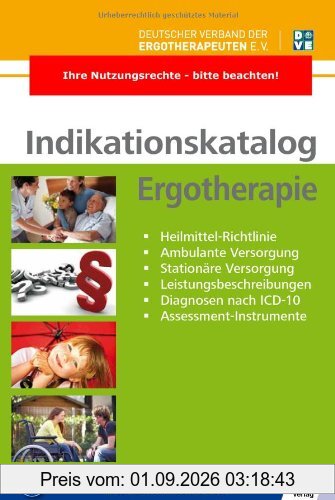 Indikationskatalog Ergotherapie: - Heilmittel-Richtlinie - Ambulante Versorgung - Stationäre Versorgung - Leistungsbeschreibungen - Diagnosen nach ICD-10 - Assessment-Instrumente