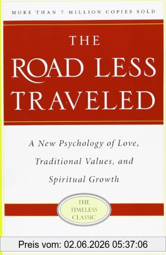 Peck, M. Scott The Road Less Traveled, Timeless Edition, A New Psychology Of Love, Traditional Values And Spiritual Growth