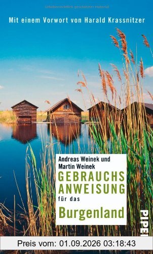 Gebrauchsanweisung für das Burgenland: Mit einem Vorwort von Harald Krassnitzer