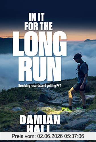 Damian Hall In It For The Long Run, Breaking Records And Getting Fkt