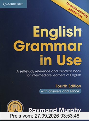 English Grammar in Use Book with Answers and Interactive eBook: Self-Study Reference and Practice Book for Intermediate Learners of English