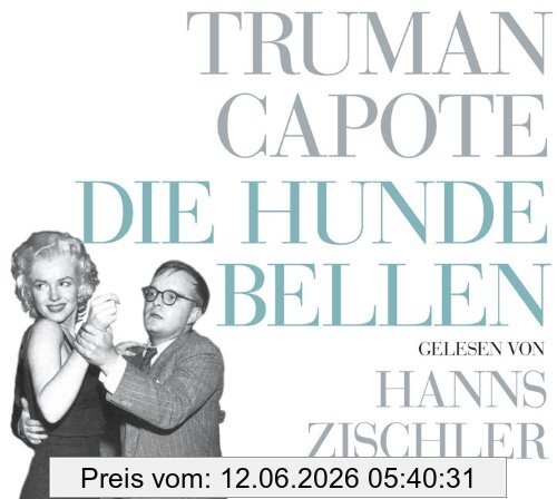 Truman Capote Die Hunde Bellen, Reportagen Und Porträts