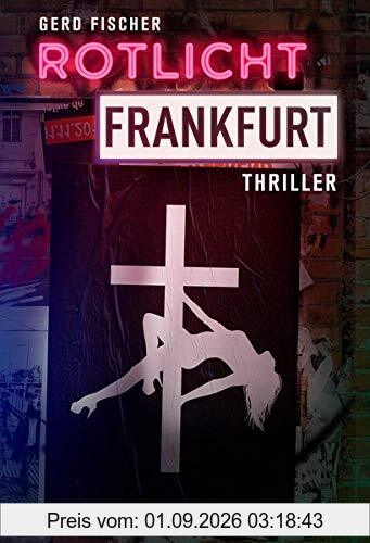 Rotlicht Frankfurt: Thriller