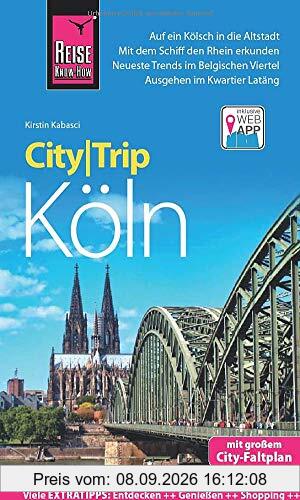 Reise Know-How CityTrip Köln: Reiseführer mit Stadtplan und kostenloser Web-App