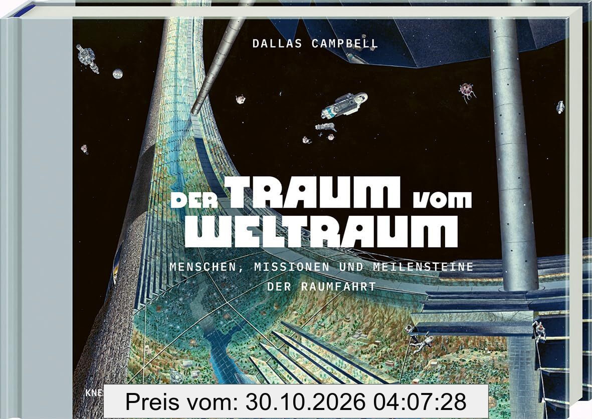 Der Traum vom Weltraum: Menschen, Missionen und Meilensteine der Raumfahrt. Faszinierende Raumfahrtgeschichte, Astronauten, große …