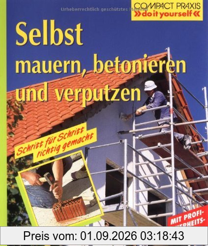 Selbst mauern, betonieren und verputzen: Schritt für Schritt richtig gemacht