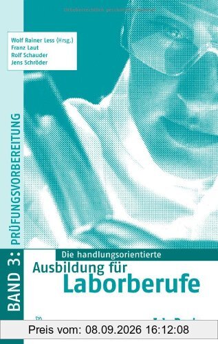 Die handlungsorientierte Ausbildung für Laborberufe / Prüfungsvorbereitung: Aufgaben und Lösungen