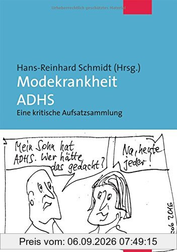 Modekrankheit ADHS. Eine kritische Aufsatzsammlung