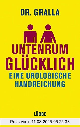 Gralla, Dr. Oliver Untenrum Glücklich, Eine Urologische Handreichung