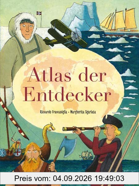 Atlas der Entdecker: Auf den Spuren mutiger Pioniere (Midas Kindersachbuch) Von Christoph Kolumbus bis Nellie Bly: Große geographische Entdeckungen ... Sachbuch für Kinder ab 10 Jahren
