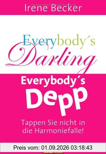 Everybody's Darling, Everbody's Depp: Tappen Sie nicht in die Harmoniefalle!