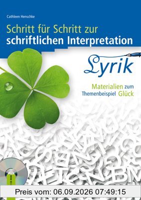 Lyrik: Materialien zum Themenbeispiel Glück (Schritt für Schritt zur schriftlichen Interpretation)