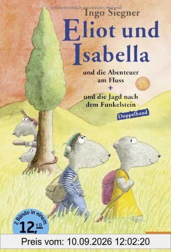 Eliot und Isabella - Doppelband: Eliot und Isabella und die Abenteuer am Fluss, Eliot und Isabella und die Jagd nach dem Funkelstein (Gulliver)