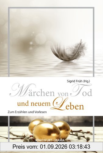 Märchen von Tod und neuem Leben: Zum Erzählen und Vorlesen
