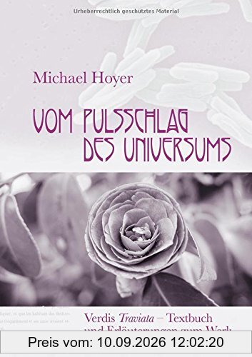 Vom Pulsschlag des Universums: Verdis Traviata - Textbuch und Erläuterungen zum Werk