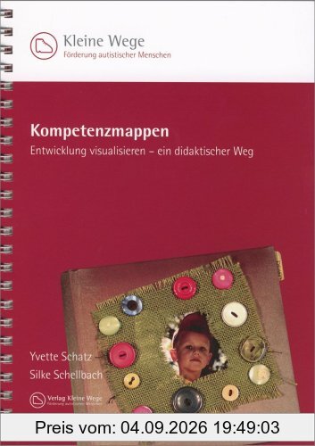 Kompetenzmappen: Entwicklung visualisieren- ein didaktischer Weg
