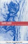 Wabi Sabi : The Japanese Art of Impermanence