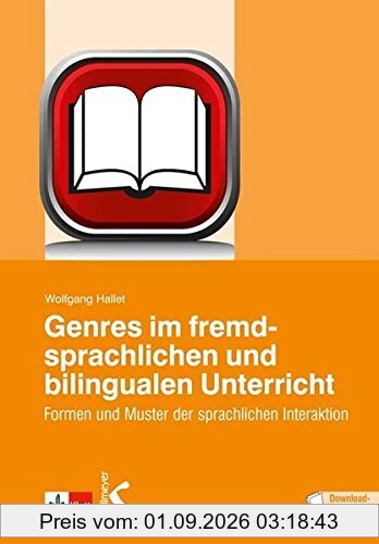 Genres im fremdsprachlichen und bilingualen Unterricht: Formen und Muster der sprachlichen Interaktion