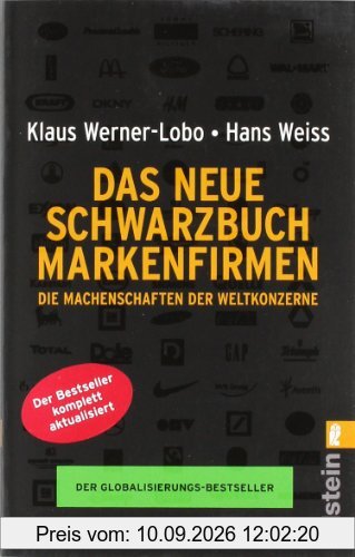 Das neue Schwarzbuch Markenfirmen: Die Machenschaften der Weltkonzerne
