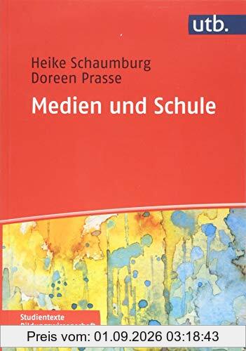 Medien und Schule (Studientexte Bildungswissenschaft, Band 4447)
