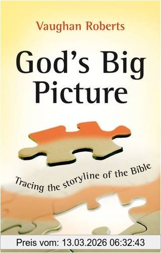 Vaughan Roberts God's Big Picture, Tracing The Storyline Of The Bible