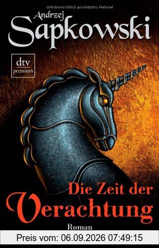 Die Zeit der Verachtung: Roman