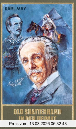 Karl May Gesammelte Werke, Bd.79, Old Shatterhand In Der Heimat, Und Andere Erzählungen Aus Der Werkstatt