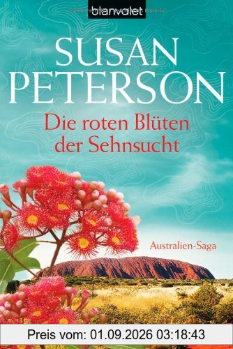 Die roten Blüten der Sehnsucht: Australien-Saga