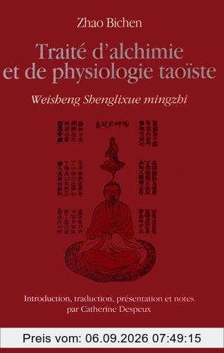 Traité d'alchimie et de physiologie taoïste. Weisheng shenglixue mingzhi