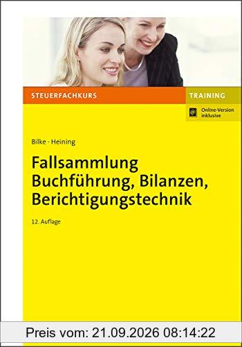 Fallsammlung Buchführung, Bilanzen, Berichtigungstechnik (Steuerfachkurs)
