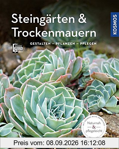 Steingärten und Trockenmauern (Mein Garten): Gestalten Pflanzen Pflegen