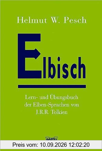 Elbisch: Lern- und Übungsbuch der Elben-Sprachen von J. R. R. Tolkien