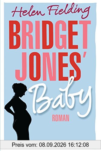 Bridget Jones' Baby: Die Bridget-Jones-Serie 3 - Roman