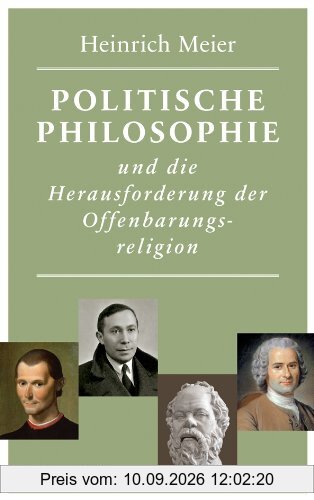 Politische Philosophie und die Herausforderung der Offenbarungsreligion